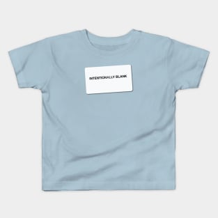 Intentionally Blank Kids T-Shirt